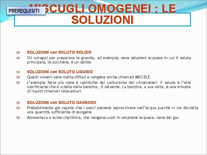 MISCUGLI OMOGENEI : LE SOLUZIONI PREREQUISITI SOLUZIONI con SOLUTO SOLIDO Gli sciroppi per preparare