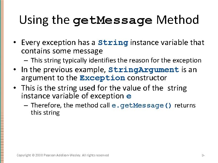 Using the get. Message Method • Every exception has a String instance variable that