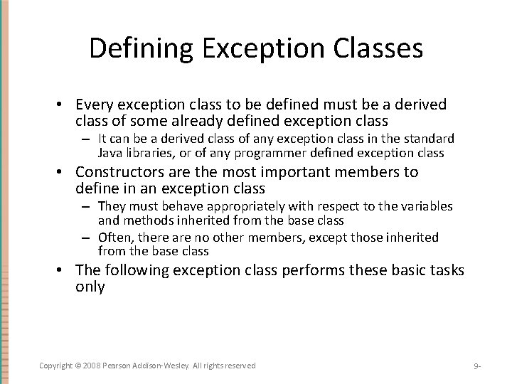 Defining Exception Classes • Every exception class to be defined must be a derived