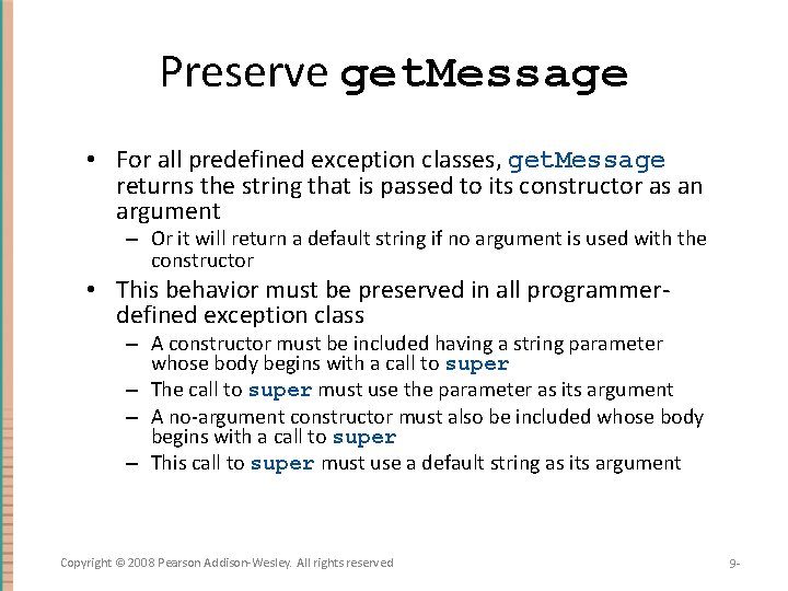 Preserve get. Message • For all predefined exception classes, get. Message returns the string