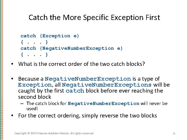Catch the More Specific Exception First catch {. . (Exception e). } (Negative. Number.