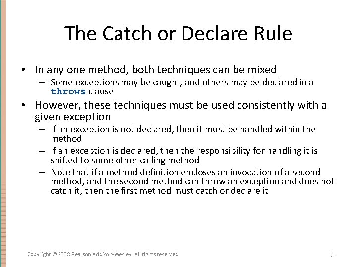 The Catch or Declare Rule • In any one method, both techniques can be