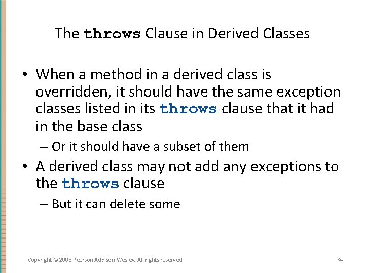 The throws Clause in Derived Classes • When a method in a derived class