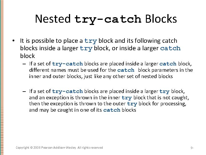 Nested try-catch Blocks • It is possible to place a try block and its