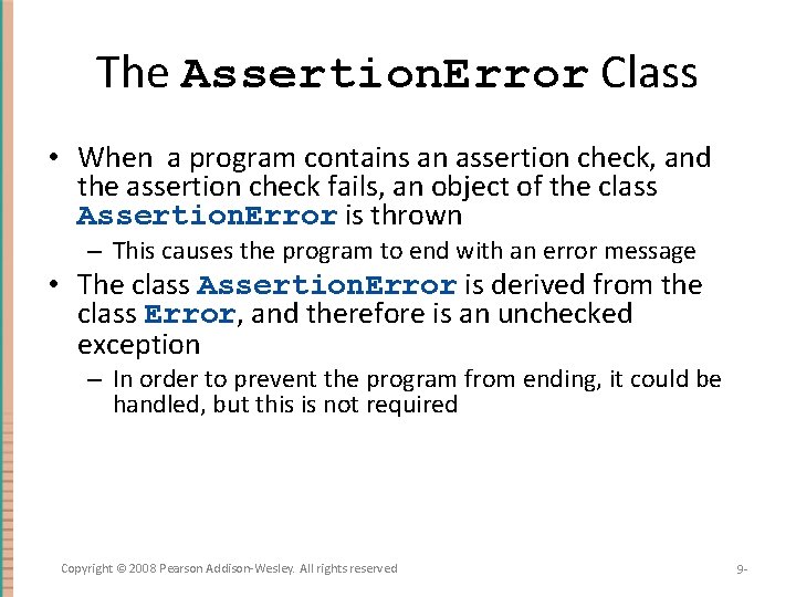 The Assertion. Error Class • When a program contains an assertion check, and the