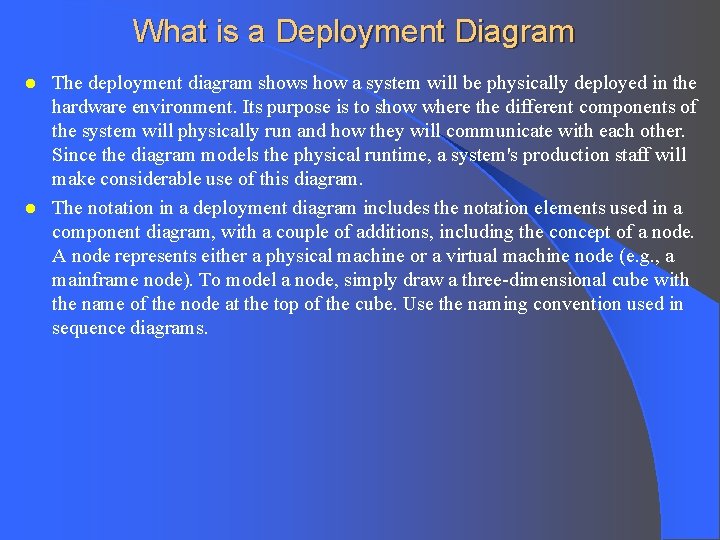 What is a Deployment Diagram The deployment diagram shows how a system will be