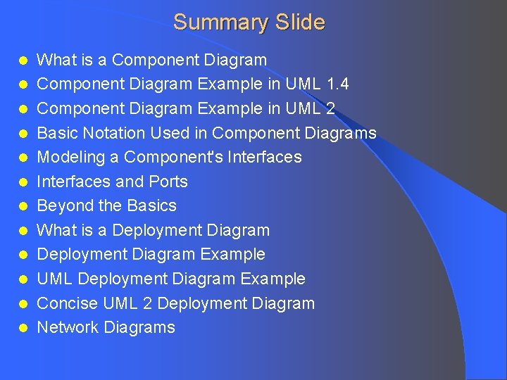 Summary Slide l l l What is a Component Diagram Example in UML 1.