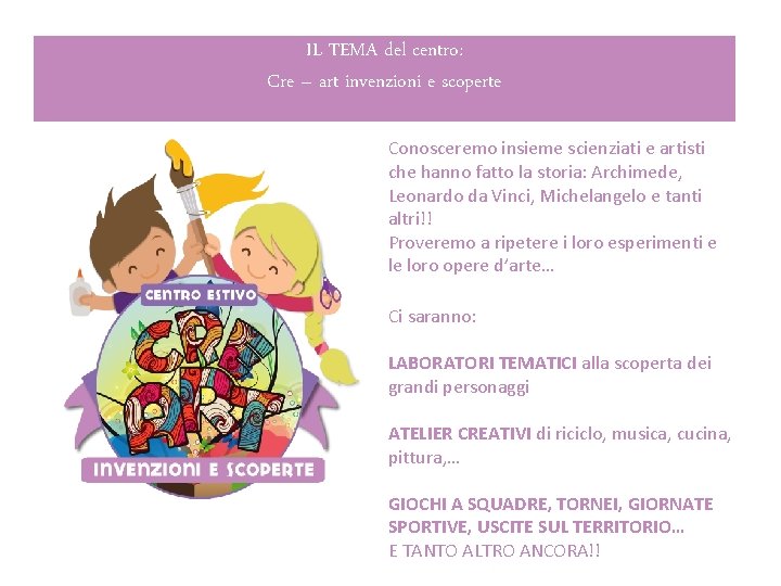 IL TEMA del centro: Cre – art invenzioni e scoperte Conosceremo insieme scienziati e