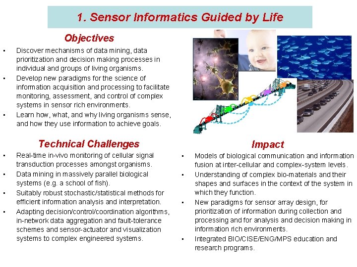 1. Sensor Informatics Guided by Life Objectives • • • Discover mechanisms of data
