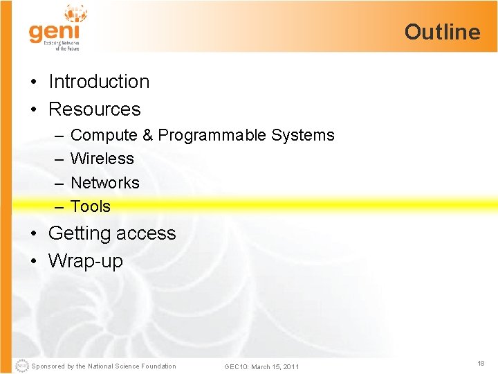 Outline • Introduction • Resources – – Compute & Programmable Systems Wireless Networks Tools