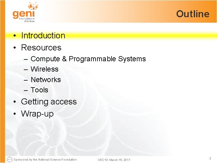 Outline • Introduction • Resources – – Compute & Programmable Systems Wireless Networks Tools