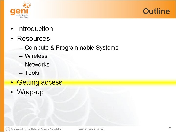 Outline • Introduction • Resources – – Compute & Programmable Systems Wireless Networks Tools