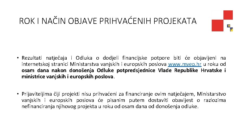 ROK I NAČIN OBJAVE PRIHVAĆENIH PROJEKATA • Rezultati natječaja i Odluka o dodjeli financijske