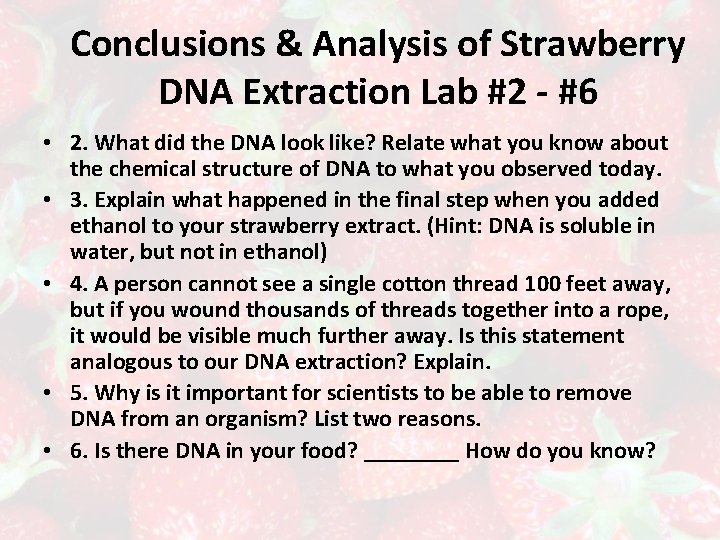 Conclusions & Analysis of Strawberry DNA Extraction Lab #2 - #6 • 2. What