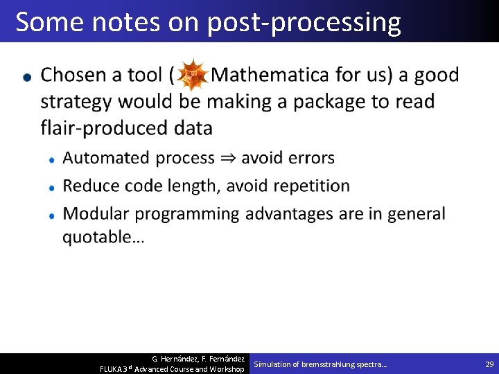 Some notes on post-processing G. Hernández, F. Fernández FLUKA 3 rd Advanced Course and