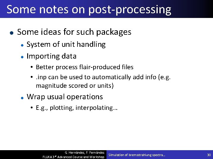 Some notes on post-processing Some ideas for such packages System of unit handling Importing