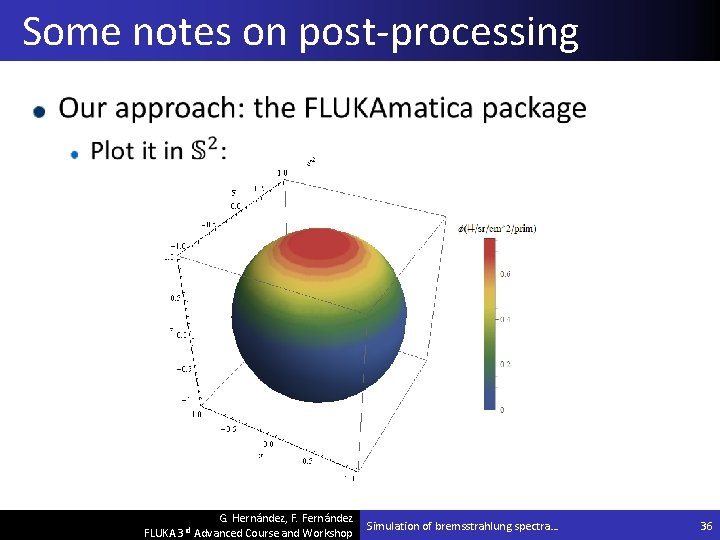 Some notes on post-processing G. Hernández, F. Fernández FLUKA 3 rd Advanced Course and