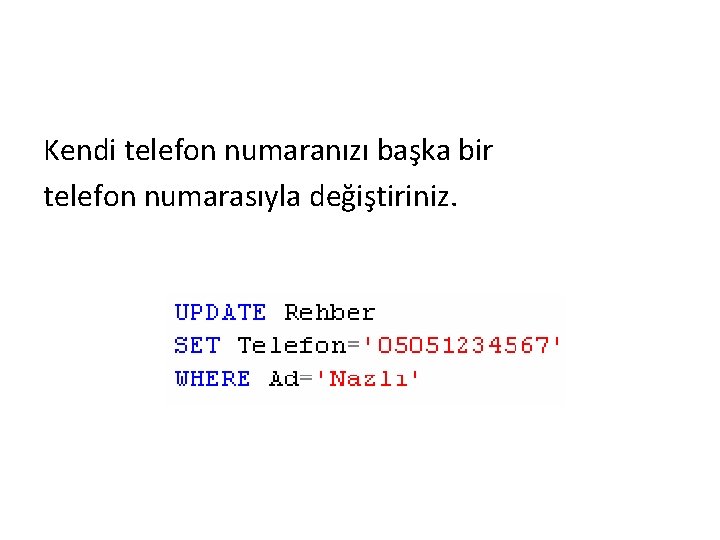 Kendi telefon numaranızı başka bir telefon numarasıyla değiştiriniz. 