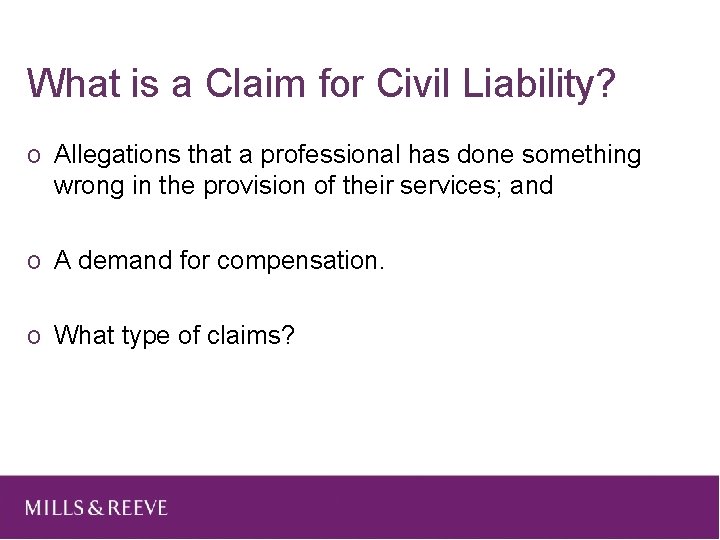 What is a Claim for Civil Liability? o Allegations that a professional has done