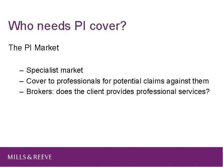 Who needs PI cover? The PI Market – Specialist market – Cover to professionals