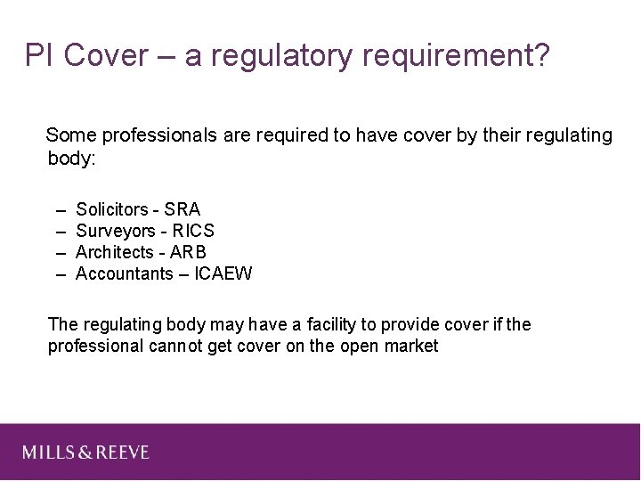 PI Cover – a regulatory requirement? Some professionals are required to have cover by