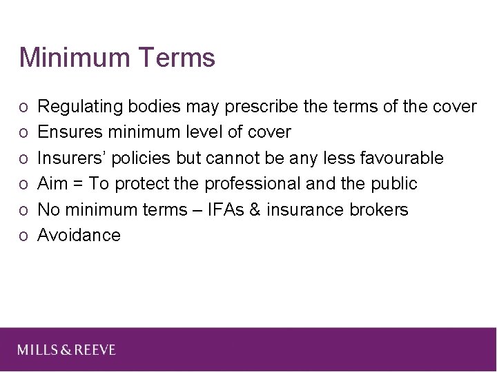 Minimum Terms o o o Regulating bodies may prescribe the terms of the cover