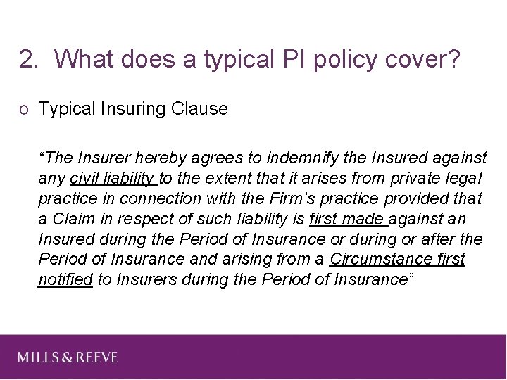 2. What does a typical PI policy cover? o Typical Insuring Clause “The Insurer