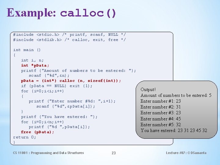 Example: calloc() #include <stdio. h> /* printf, scanf, NULL */ #include <stdlib. h> /*