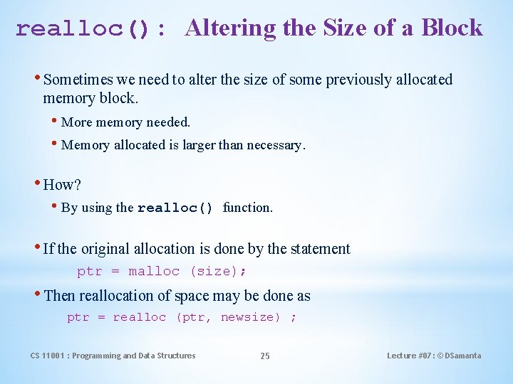 realloc(): Altering the Size of a Block • Sometimes we need to alter the
