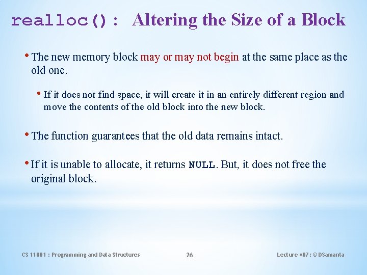 realloc(): Altering the Size of a Block • The new memory block may or