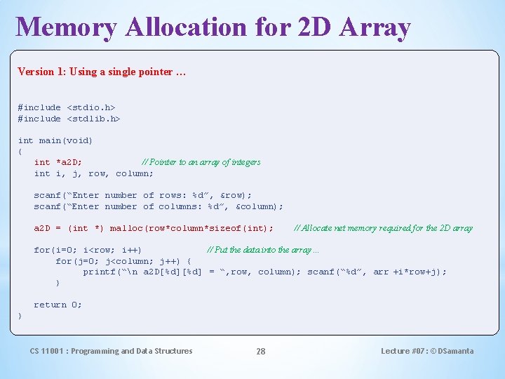 Memory Allocation for 2 D Array Version 1: Using a single pointer … #include