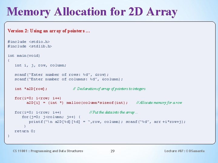 Memory Allocation for 2 D Array Version 2: Using an array of pointers …