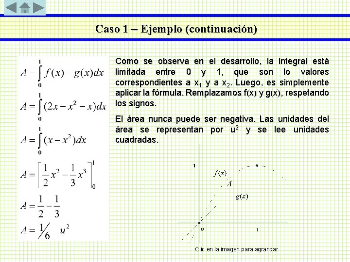 Caso 1 – Ejemplo (continuación) Como se observa en el desarrollo, la integral está