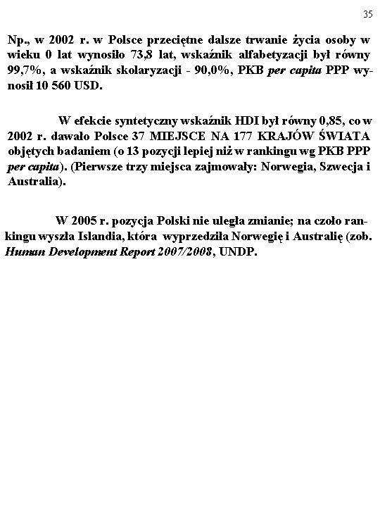 35 Np. , w 2002 r. w Polsce przeciętne dalsze trwanie życia osoby w