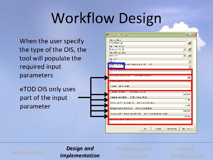 Workflow Design When the user specify the type of the OIS, the tool will
