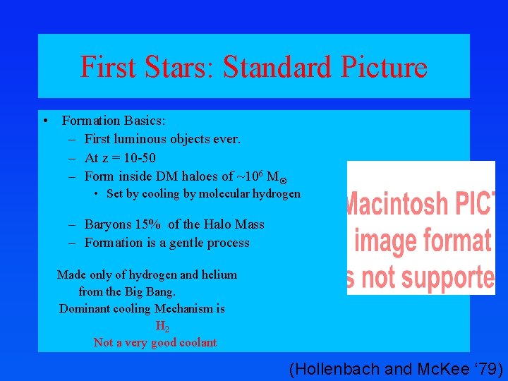 First Stars: Standard Picture • Formation Basics: – First luminous objects ever. – At