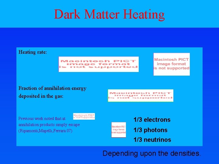 Dark Matter Heating rate: Fraction of annihilation energy deposited in the gas: Previous work