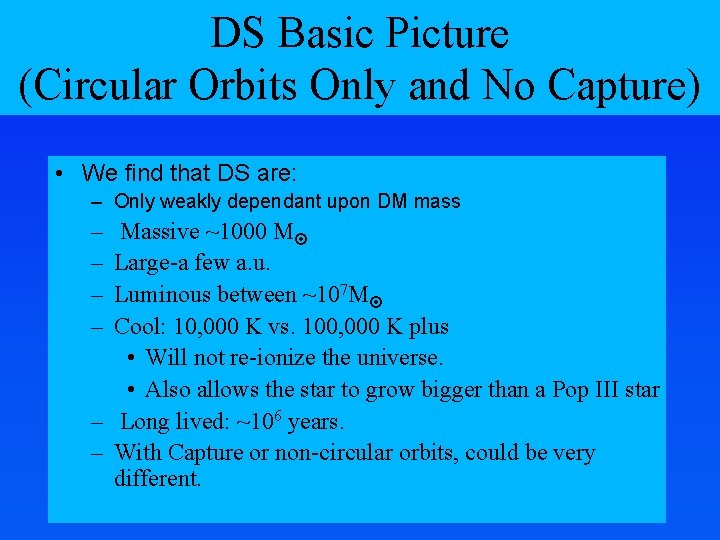 DS Basic Picture (Circular Orbits Only and No Capture) • We find that DS