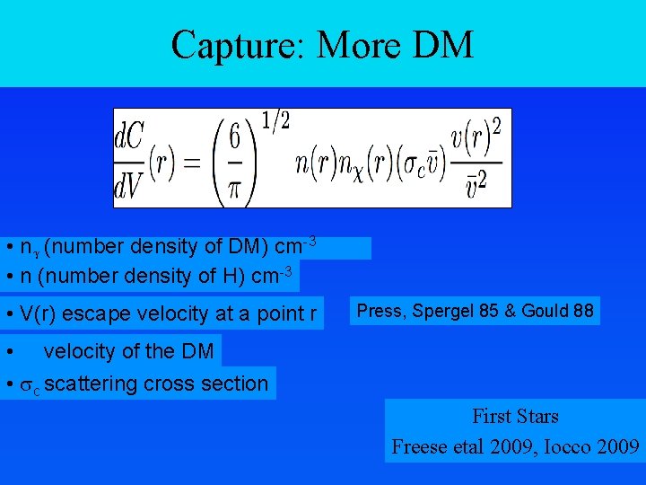 Capture: More DM • n (number density of DM) cm-3 • n (number density