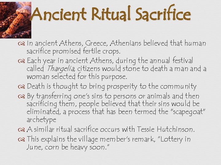 Ancient Ritual Sacrifice In ancient Athens, Greece, Athenians believed that human sacrifice promised fertile