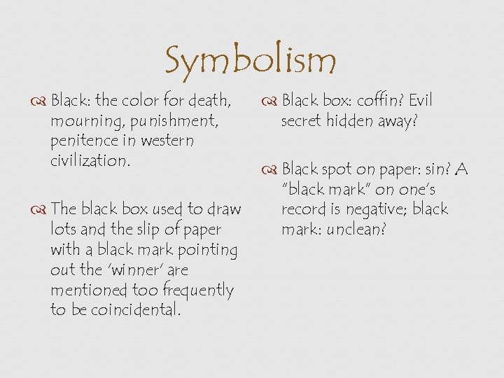 Symbolism Black: the color for death, death mourning, mourning punishment, punishment penitence in western