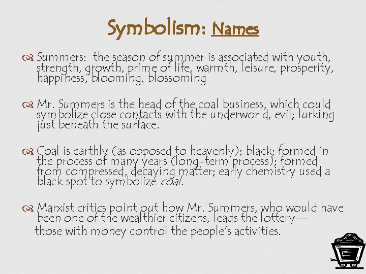 Symbolism: Names Summers: the season of summer is associated with youth, strength, growth, prime