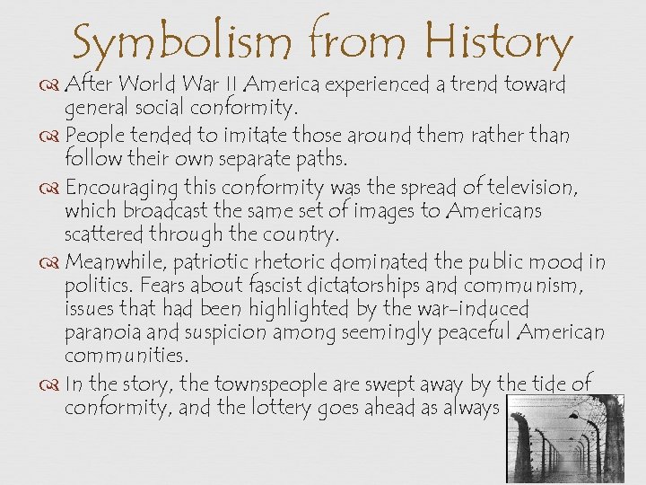 Symbolism from History After World War II America experienced a trend toward general social