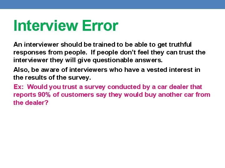 Interview Error An interviewer should be trained to be able to get truthful responses