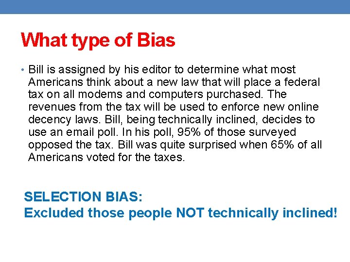 What type of Bias • Bill is assigned by his editor to determine what