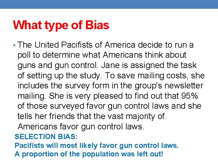 What type of Bias • The United Pacifists of America decide to run a