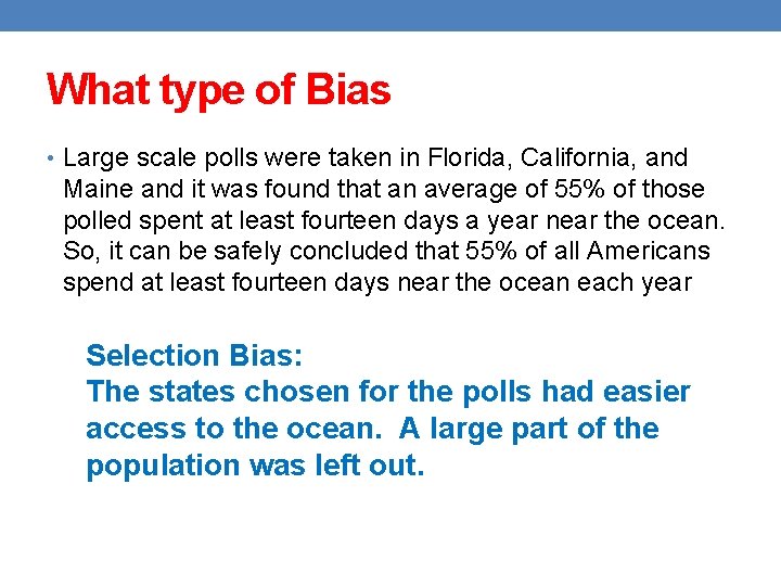 What type of Bias • Large scale polls were taken in Florida, California, and
