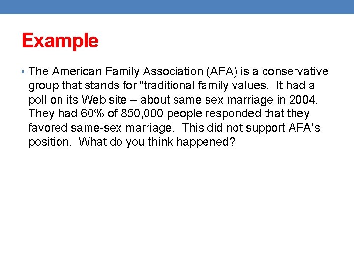 Example • The American Family Association (AFA) is a conservative group that stands for