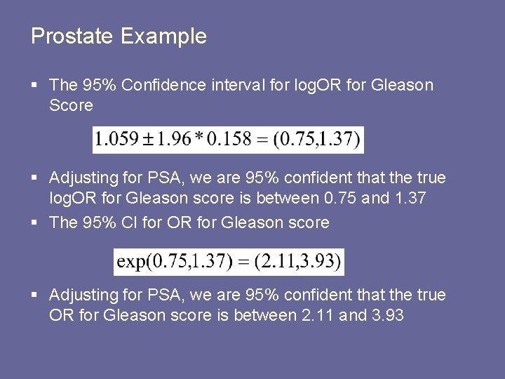 Prostate Example § The 95% Confidence interval for log. OR for Gleason Score §