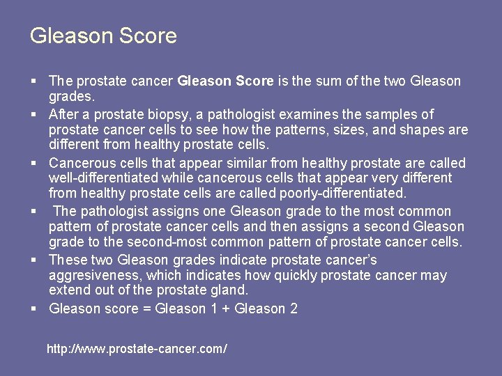 Gleason Score § The prostate cancer Gleason Score is the sum of the two